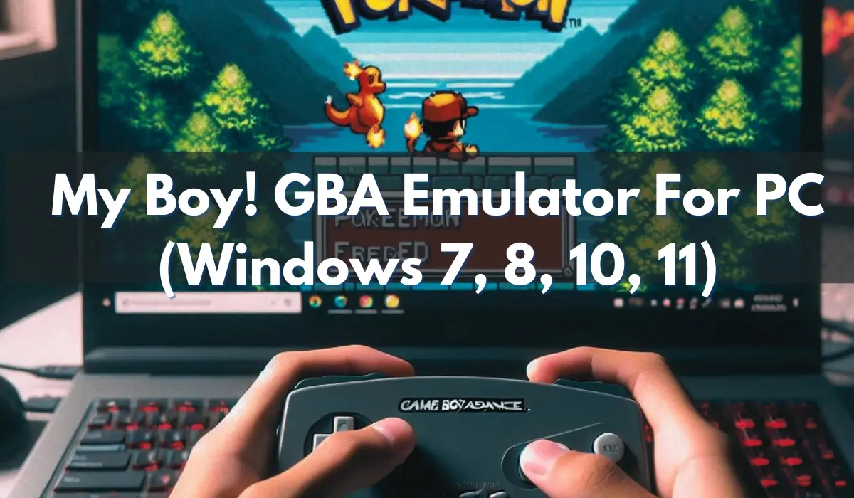 My Boy! GBA Emulator For PC (Windows 7, 8, 10, 11)